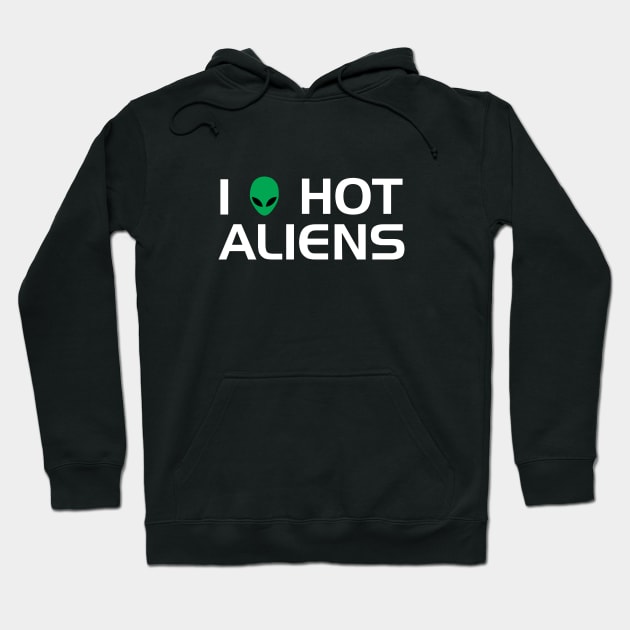 I Heart Hot Aliens Hoodie by GloopTrekker